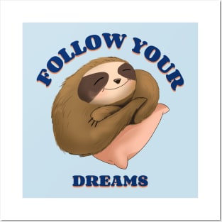 Follow Your Dreams Funny Sloth Lazy Posters and Art